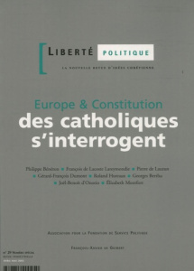 Liberté politique N° 29, avril-mai 200 : Europe & Constitution : des catholiques s'interrogent - Bénéton Philippe ; Lauzun Pierre de ; Dumont Gérar
