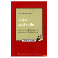 Dieu seul suffit - Biela Slawomir ; Barbarin Philippe ; Dajczer Tadeu