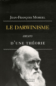 Le darwinisme, envers d'une théorie - Moreel Jean-François R.