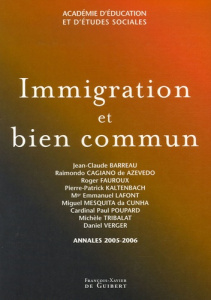 Immigration et bien commun - Barreau Jean-Claude ; Fauroux Roger ; Kaltenbach P