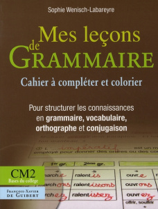 Mes Lecons de Grammaire CM2 (Cahier à compléter et colorier) - Wenisch-Labareyre Sophie