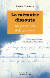 La mémoire dissoute. Un parcours d'Alzheimer - Hubault Annie ; Serratrice Georges
