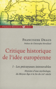 Critique historique de l'idée européenne - Draus Franciszek,Réveillard Christophe