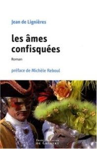 Les âmes confisquées - Lignières Jean de ; Reboul Michèle