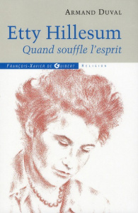 Etty Hillesum. Quand souffle l'Esprit - Duval Armand