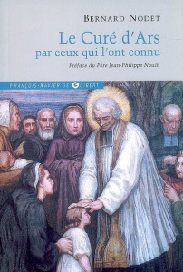 LE CURE D'ARS PAR CEUX QUI L'ONT CONNU - DEPOSITIONS DES TEMOINS DU PROCES DE L'ORDINAIRE - MAPPUS/NODET/NAULT