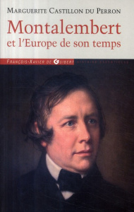 Montalembert et l'Europe de son temps - Castillon du Perron Marguerite