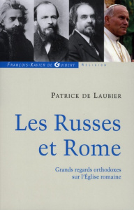 Les Russes et Rome. Quelques regards orthodoxes sur l'Eglise romaine - Laubier Patrick de