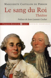 Le sang du roi - Castillon du Perron Marguerite,Cochet Jean-Laurent