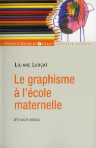 Le graphisme à l'école maternelle - Lurçat Liliane