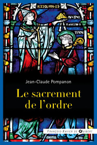 Le sacrement de l'ordre - Pompanon Jean-Claude