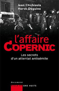 L'Affaire Copernic. Les secrets d'un attentat antisémite - Deguine Hervé ; Chichizola Jean