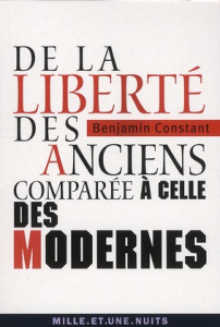 De la liberté des anciens comparée à celle des modernes - Constant Benjamin