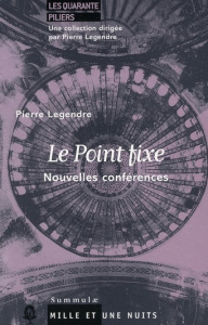 Le Point fixe. Nouvelles conférences - Legendre Pierre