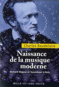 Naissance de la musique moderne - Baudelaire Charles