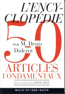 L'Encyclopédie. Cinquante articles fondamentaux - Diderot Denis ; Vérain Jérôme