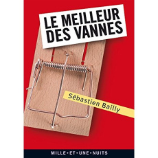 Le meilleur des vannes - Bailly Sébastien