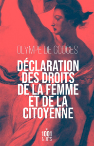 Déclaration des droits de la femme et de la citoyenne. Suivi de Préface pour les dames ou le portrai - Gouges Olympe de ; Gaulier Emanuèle