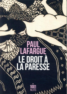 Le droit à la paresse - Lafargue Paul ; Bergamin Gigi