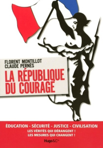 La République du courage - Montillot Florent - Pernès Claude