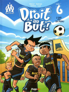 Droit au But ! Tome 6 : L'OM dans la peau - Agnello Thierry