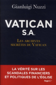 Vatican S.A. Les archives secrètes du Vatican - Nuzzi Gianluigi ; Rigoni Tazio