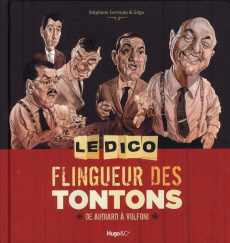 Le dico flingueur des tontons. De Audiard à Volfoni - Germain Stéphane