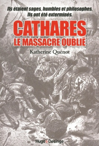 Cathares. Le massacre oublié - Quénot Katherine