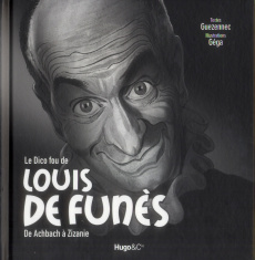 Le dico fou de Louis de Funès. De Achbach à Zizanie - GUEZENNEC/GARGOUIL