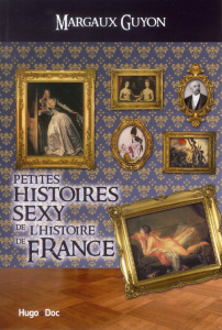 Petites histoires sexy de l'histoire de France - Guyon Margaux