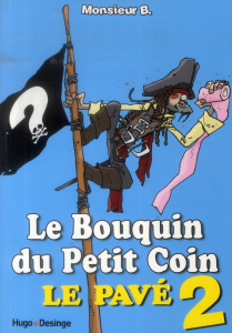 Le bouquin du petit coin. Le pavé 2 - MONSIEUR B.
