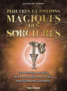 Philtres et potions magiques des sorcières - Quénot Katherine