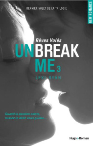 Unbreak me Tome 3 : Rêves volés - Ryan Lexi