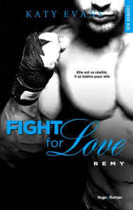 Fight for Love Tome 3 : Remy - Evans Katy ; Connan de Vries Charlotte