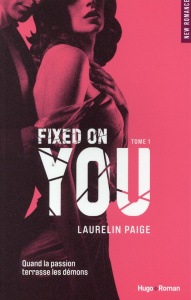 Fixed on you Tome 1 - Paige Laurelin ; Bligh Robyn Stella
