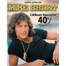 Mike Brant. L'album souvenir 40e anniversaire - Lecoeuvre Fabien