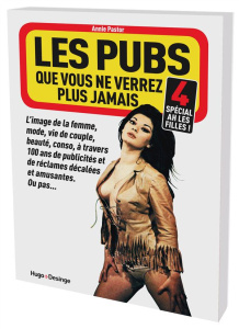 Les pubs que vous ne verrez plus jamais. Tome 4, Spécial Ah les filles ! - Pastor Annie