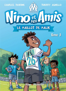 Nino et ses amis Tome 3 : Le maillot de Malik - Davoine Charles ; Agnello Thierry ; Colombo Pedro