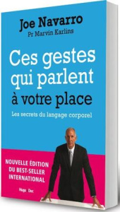 Ces gestes qui parlent à votre place. Les secrets du langage corporel - Navarro Joe - Karlins Marvin - Lafarge Danielle