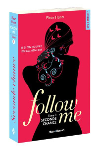 Follow me Tome 1 : Seconde chance - Hana Fleur