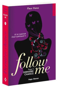 Follow me Tome 3 : Dernière chance - Hana Fleur