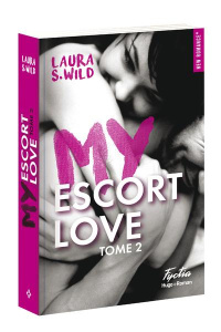 My escort love Tome 2 - Wild Laura S.