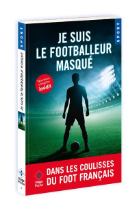 Je suis le footballeur masqué - MAILLET GERALDINE