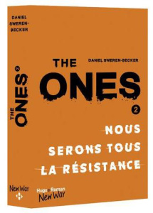 The Ones Tome 2 : Nous serons tous la résistance - Sweren-Becker Daniel ; Kuntzer Benjamin