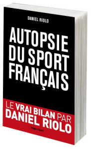 Autopsie du sport français - Riolo Daniel ; Taisne Pierrick ; Bréard Antoine ;