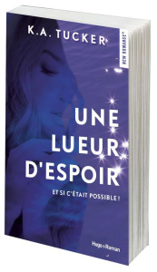 Une lueur d'espoir - Tucker K. A. ; Marcusse Lucie