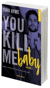 You Kill Me : You Kill Me Baby. Saison 3 - Ayme Tina