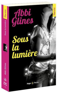 Sous la lumière - Glines Abbi ; Vidal Pauline