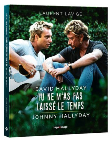 David Hallyday, tu ne m'as pas laissé le temps, Johnny Hallyday - Lavige Laurent