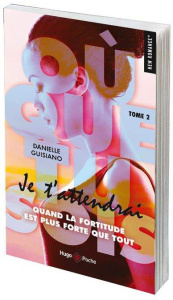 Où que tu sois Tome 2 : Je t'attendrai - Guisiano Danielle